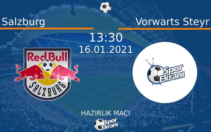 16 Ocak 2021 Salzburg vs Vorwarts Steyr maçı Hangi Kanalda Saat Kaçta Yayınlanacak? 16 Ocak 2021 Salzburg vs Vorwarts Steyr maçı Hangi Kanalda Saat Kaçta Yayınlanacak?