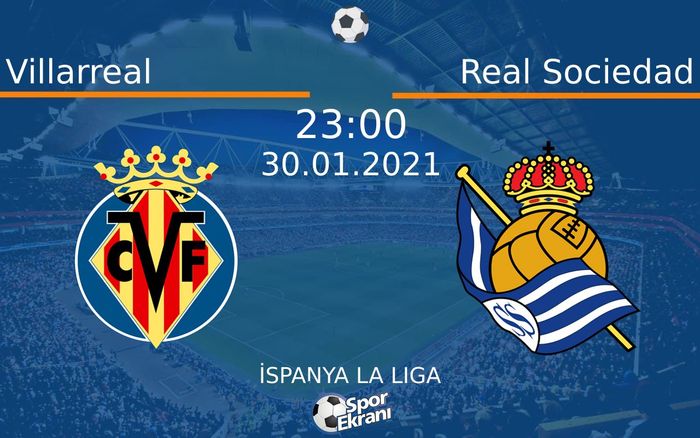 30 Ocak 2021 Villarreal vs Real Sociedad maçı Hangi Kanalda Saat Kaçta Yayınlanacak? 30 Ocak 2021 Villarreal vs Real Sociedad maçı Hangi Kanalda Saat Kaçta Yayınlanacak?