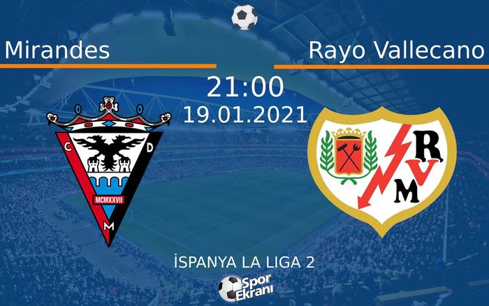 19 Ocak 2021 Mirandes vs Rayo Vallecano maçı Hangi Kanalda Saat Kaçta Yayınlanacak? 19 Ocak 2021 Mirandes vs Rayo Vallecano maçı Hangi Kanalda Saat Kaçta Yayınlanacak?