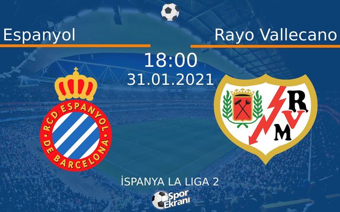 31 Ocak 2021 Espanyol vs Rayo Vallecano maçı Hangi Kanalda Saat Kaçta Yayınlanacak? 31 Ocak 2021 Espanyol vs Rayo Vallecano maçı Hangi Kanalda Saat Kaçta Yayınlanacak?