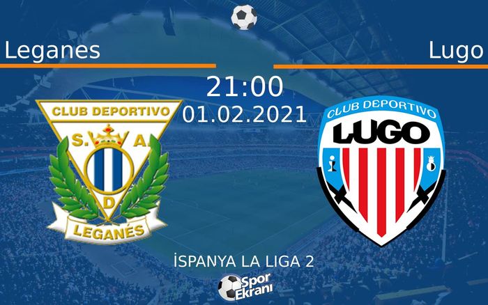 01 Şubat 2021 Leganes vs Lugo maçı Hangi Kanalda Saat Kaçta Yayınlanacak? 01 Şubat 2021 Leganes vs Lugo maçı Hangi Kanalda Saat Kaçta Yayınlanacak?