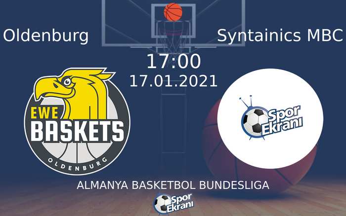 17 Ocak 2021 Oldenburg vs Syntainics MBC maçı Hangi Kanalda Saat Kaçta Yayınlanacak? 17 Ocak 2021 Oldenburg vs Syntainics MBC maçı Hangi Kanalda Saat Kaçta Yayınlanacak?