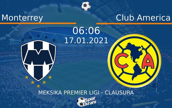 17 Ocak 2021 Monterrey vs Club America maçı Hangi Kanalda Saat Kaçta Yayınlanacak? 17 Ocak 2021 Monterrey vs Club America maçı Hangi Kanalda Saat Kaçta Yayınlanacak?