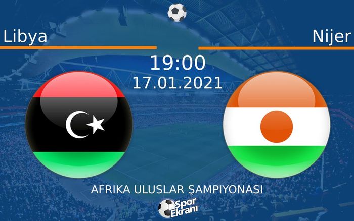 17 Ocak 2021 Libya vs Nijer maçı Hangi Kanalda Saat Kaçta Yayınlanacak? 17 Ocak 2021 Libya vs Nijer maçı Hangi Kanalda Saat Kaçta Yayınlanacak?