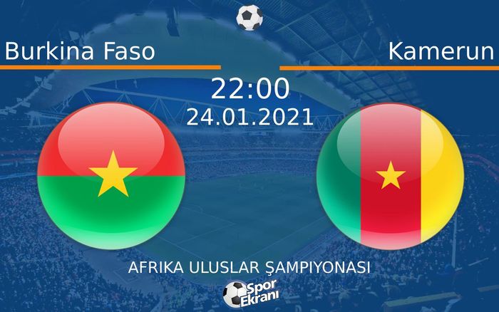 24 Ocak 2021 Burkina Faso vs Kamerun maçı Hangi Kanalda Saat Kaçta Yayınlanacak? 24 Ocak 2021 Burkina Faso vs Kamerun maçı Hangi Kanalda Saat Kaçta Yayınlanacak?
