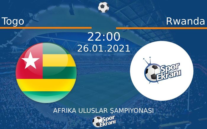 26 Ocak 2021 Togo vs Rwanda maçı Hangi Kanalda Saat Kaçta Yayınlanacak? 26 Ocak 2021 Togo vs Rwanda maçı Hangi Kanalda Saat Kaçta Yayınlanacak?