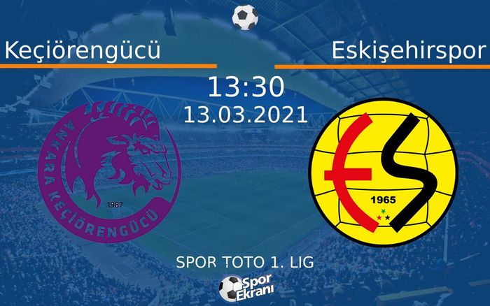 13 Mart 2021 Keçiörengücü vs Eskişehirspor maçı Hangi Kanalda Saat Kaçta Yayınlanacak?