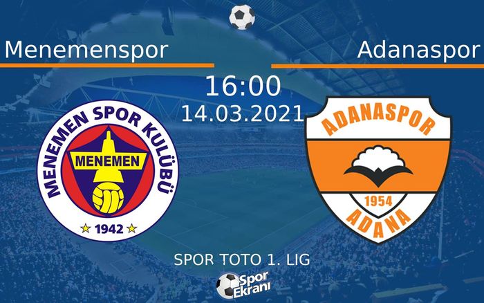 14 Mart 2021 Menemenspor vs Adanaspor maçı Hangi Kanalda Saat Kaçta Yayınlanacak?