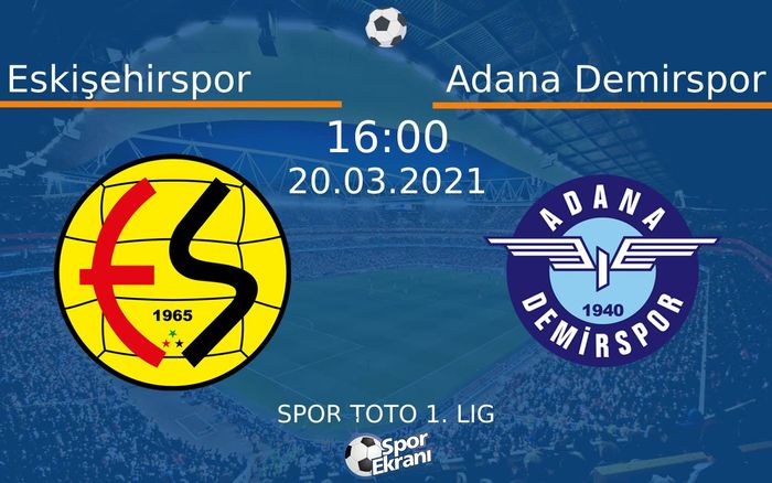 20 Mart 2021 Eskişehirspor vs Adana Demirspor maçı Hangi Kanalda Saat Kaçta Yayınlanacak? 20 Mart 2021 Eskişehirspor vs Adana Demirspor maçı Hangi Kanalda Saat Kaçta Yayınlanacak?