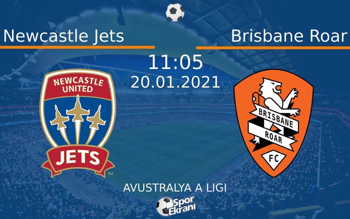 20 Ocak 2021 Newcastle Jets vs Brisbane Roar maçı Hangi Kanalda Saat Kaçta Yayınlanacak? 20 Ocak 2021 Newcastle Jets vs Brisbane Roar maçı Hangi Kanalda Saat Kaçta Yayınlanacak?