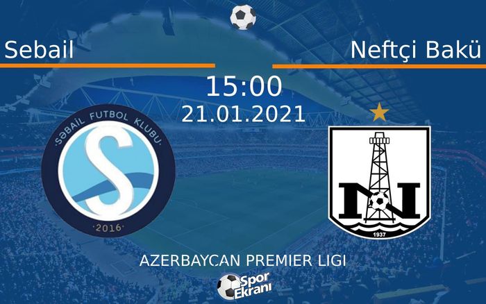 21 Ocak 2021 Sebail vs Neftçi Bakü maçı Hangi Kanalda Saat Kaçta Yayınlanacak? 21 Ocak 2021 Sebail vs Neftçi Bakü maçı Hangi Kanalda Saat Kaçta Yayınlanacak?
