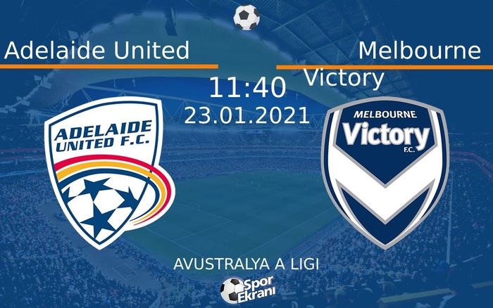23 Ocak 2021 Adelaide United vs Melbourne Victory maçı Hangi Kanalda Saat Kaçta Yayınlanacak? 23 Ocak 2021 Adelaide United vs Melbourne Victory maçı Hangi Kanalda Saat Kaçta Yayınlanacak?