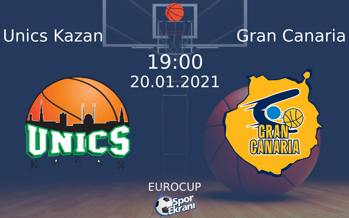 20 Ocak 2021 Unics Kazan vs Gran Canaria maçı Hangi Kanalda Saat Kaçta Yayınlanacak? 20 Ocak 2021 Unics Kazan vs Gran Canaria maçı Hangi Kanalda Saat Kaçta Yayınlanacak?