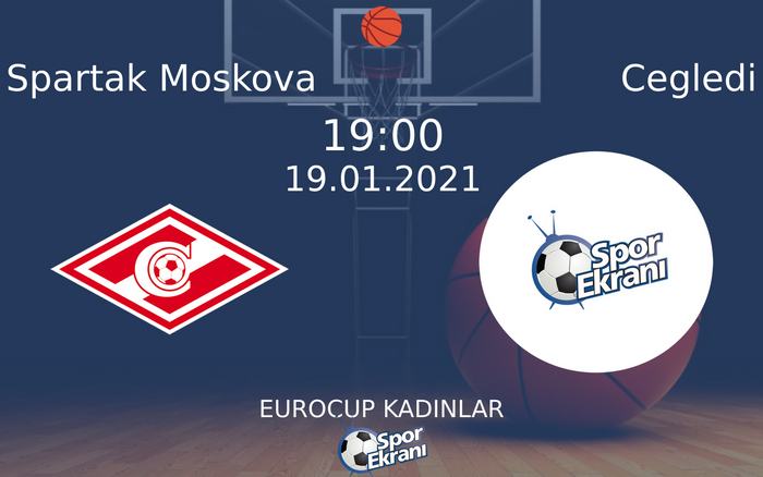 19 Ocak 2021 Spartak Moskova vs Cegledi maçı Hangi Kanalda Saat Kaçta Yayınlanacak? 19 Ocak 2021 Spartak Moskova vs Cegledi maçı Hangi Kanalda Saat Kaçta Yayınlanacak?