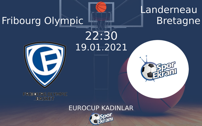 19 Ocak 2021 Fribourg Olympic vs Landerneau Bretagne maçı Hangi Kanalda Saat Kaçta Yayınlanacak? 19 Ocak 2021 Fribourg Olympic vs Landerneau Bretagne maçı Hangi Kanalda Saat Kaçta Yayınlanacak?