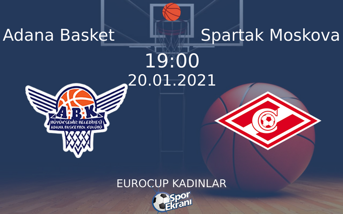 20 Ocak 2021 Adana Basket vs Spartak Moskova maçı Hangi Kanalda Saat Kaçta Yayınlanacak? 20 Ocak 2021 Adana Basket vs Spartak Moskova maçı Hangi Kanalda Saat Kaçta Yayınlanacak?