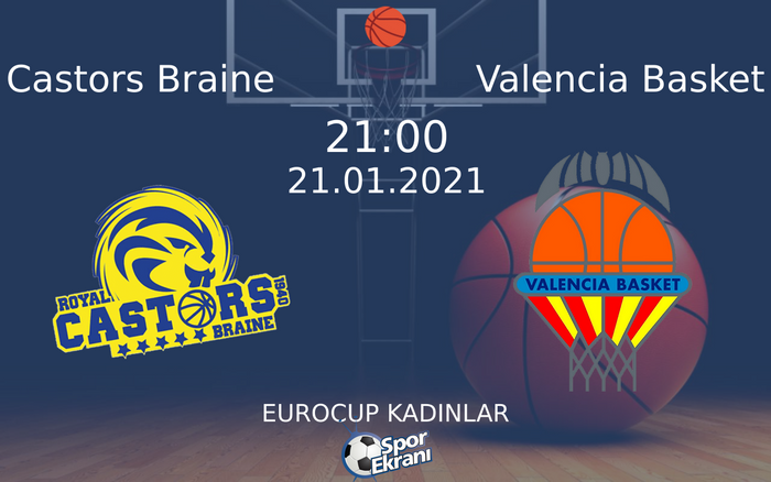 21 Ocak 2021 Castors Braine vs Valencia Basket maçı Hangi Kanalda Saat Kaçta Yayınlanacak? 21 Ocak 2021 Castors Braine vs Valencia Basket maçı Hangi Kanalda Saat Kaçta Yayınlanacak?