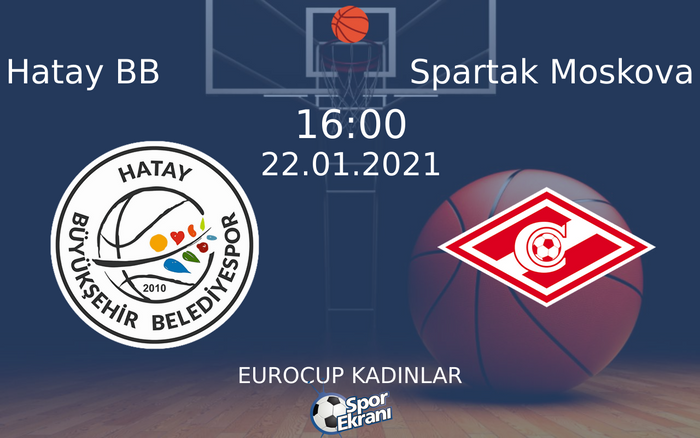 22 Ocak 2021 Hatay BB vs Spartak Moskova maçı Hangi Kanalda Saat Kaçta Yayınlanacak? 22 Ocak 2021 Hatay BB vs Spartak Moskova maçı Hangi Kanalda Saat Kaçta Yayınlanacak?