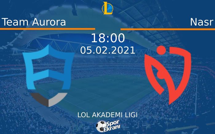05 Şubat 2021 Team Aurora vs Nasr maçı Hangi Kanalda Saat Kaçta Yayınlanacak? 05 Şubat 2021 Team Aurora vs Nasr maçı Hangi Kanalda Saat Kaçta Yayınlanacak?