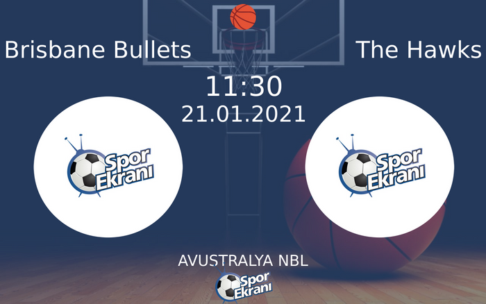 21 Ocak 2021 Brisbane Bullets vs The Hawks maçı Hangi Kanalda Saat Kaçta Yayınlanacak? 21 Ocak 2021 Brisbane Bullets vs The Hawks maçı Hangi Kanalda Saat Kaçta Yayınlanacak?
