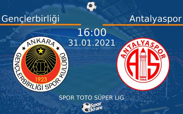 31 Ocak 2021 Gençlerbirliği vs Antalyaspor maçı Hangi Kanalda Saat Kaçta Yayınlanacak? 31 Ocak 2021 Gençlerbirliği vs Antalyaspor maçı Hangi Kanalda Saat Kaçta Yayınlanacak?