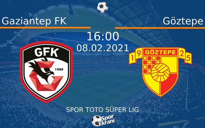 08 Şubat 2021 Gaziantep FK vs Göztepe maçı Hangi Kanalda Saat Kaçta Yayınlanacak? 08 Şubat 2021 Gaziantep FK vs Göztepe maçı Hangi Kanalda Saat Kaçta Yayınlanacak?