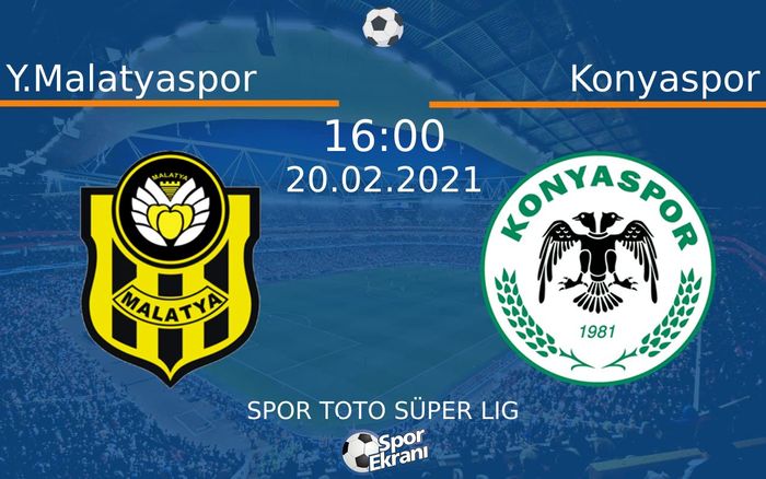 20 Şubat 2021 Y.Malatyaspor vs Konyaspor maçı Hangi Kanalda Saat Kaçta Yayınlanacak? 20 Şubat 2021 Y.Malatyaspor vs Konyaspor maçı Hangi Kanalda Saat Kaçta Yayınlanacak?