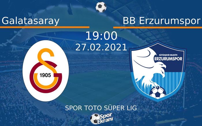 27 Şubat 2021 Galatasaray vs BB Erzurumspor maçı Hangi Kanalda Saat Kaçta Yayınlanacak? 27 Şubat 2021 Galatasaray vs BB Erzurumspor maçı Hangi Kanalda Saat Kaçta Yayınlanacak?