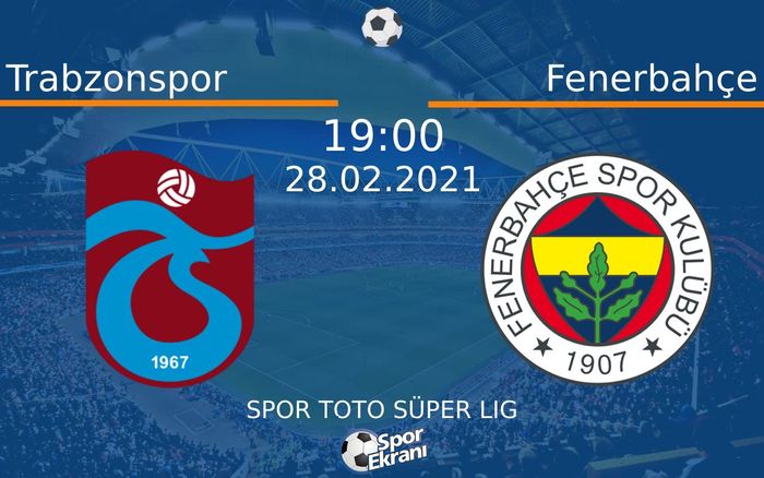 28 Şubat 2021 Trabzonspor vs Fenerbahçe maçı Hangi Kanalda Saat Kaçta Yayınlanacak? 28 Şubat 2021 Trabzonspor vs Fenerbahçe maçı Hangi Kanalda Saat Kaçta Yayınlanacak?