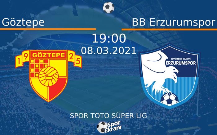 08 Mart 2021 Göztepe vs BB Erzurumspor maçı Hangi Kanalda Saat Kaçta Yayınlanacak? 08 Mart 2021 Göztepe vs BB Erzurumspor maçı Hangi Kanalda Saat Kaçta Yayınlanacak?
