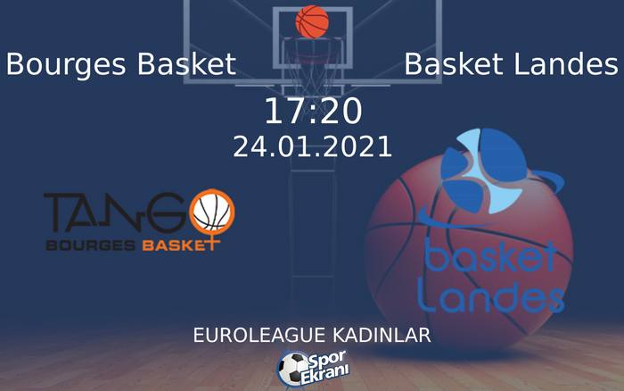 24 Ocak 2021 Bourges Basket vs Basket Landes maçı Hangi Kanalda Saat Kaçta Yayınlanacak? 24 Ocak 2021 Bourges Basket vs Basket Landes maçı Hangi Kanalda Saat Kaçta Yayınlanacak?