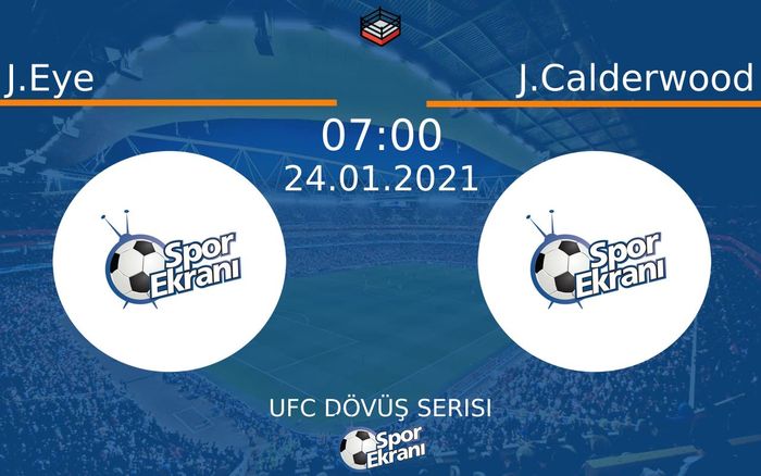 24 Ocak 2021 J.Eye vs J.Calderwood maçı Hangi Kanalda Saat Kaçta Yayınlanacak? 24 Ocak 2021 J.Eye vs J.Calderwood maçı Hangi Kanalda Saat Kaçta Yayınlanacak?