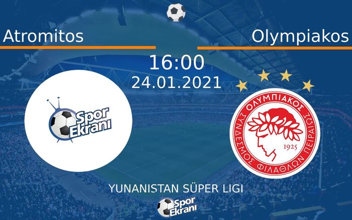 24 Ocak 2021 Atromitos vs Olympiakos maçı Hangi Kanalda Saat Kaçta Yayınlanacak? 24 Ocak 2021 Atromitos vs Olympiakos maçı Hangi Kanalda Saat Kaçta Yayınlanacak?