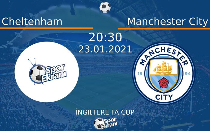 23 Ocak 2021 Cheltenham vs Manchester City maçı Hangi Kanalda Saat Kaçta Yayınlanacak? 23 Ocak 2021 Cheltenham vs Manchester City maçı Hangi Kanalda Saat Kaçta Yayınlanacak?