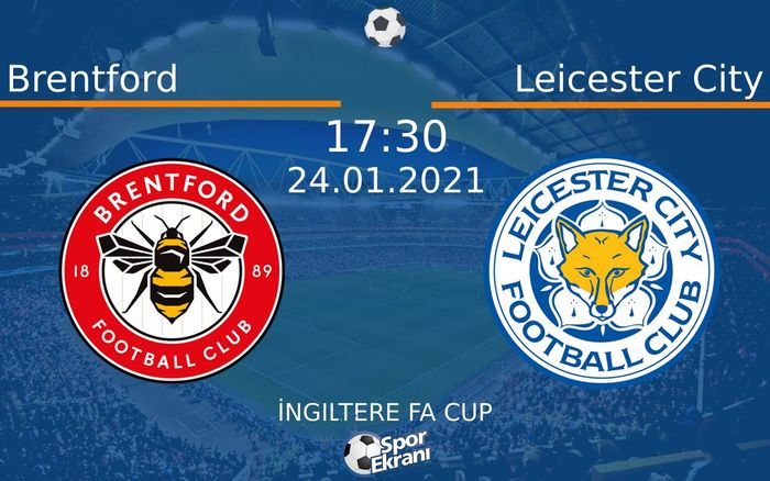 24 Ocak 2021 Brentford vs Leicester City maçı Hangi Kanalda Saat Kaçta Yayınlanacak? 24 Ocak 2021 Brentford vs Leicester City maçı Hangi Kanalda Saat Kaçta Yayınlanacak?