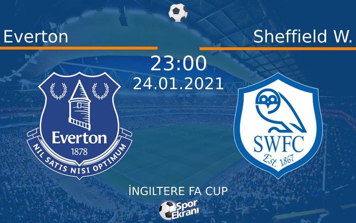 24 Ocak 2021 Everton vs Sheffield W. maçı Hangi Kanalda Saat Kaçta Yayınlanacak? 24 Ocak 2021 Everton vs Sheffield W. maçı Hangi Kanalda Saat Kaçta Yayınlanacak?