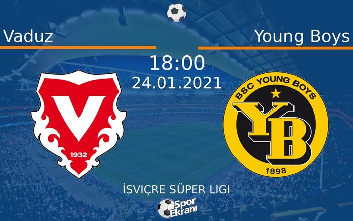 24 Ocak 2021 Vaduz vs Young Boys maçı Hangi Kanalda Saat Kaçta Yayınlanacak? 24 Ocak 2021 Vaduz vs Young Boys maçı Hangi Kanalda Saat Kaçta Yayınlanacak?