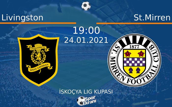 24 Ocak 2021 Livingston vs St.Mirren maçı Hangi Kanalda Saat Kaçta Yayınlanacak? 24 Ocak 2021 Livingston vs St.Mirren maçı Hangi Kanalda Saat Kaçta Yayınlanacak?