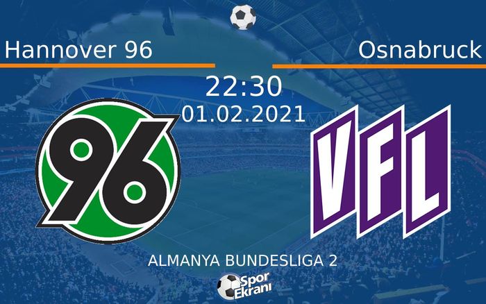 01 Şubat 2021 Hannover 96 vs Osnabruck maçı Hangi Kanalda Saat Kaçta Yayınlanacak? 01 Şubat 2021 Hannover 96 vs Osnabruck maçı Hangi Kanalda Saat Kaçta Yayınlanacak?