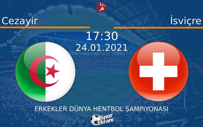 24 Ocak 2021 Cezayir vs İsviçre maçı Hangi Kanalda Saat Kaçta Yayınlanacak? 24 Ocak 2021 Cezayir vs İsviçre maçı Hangi Kanalda Saat Kaçta Yayınlanacak?