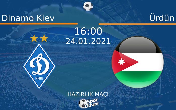 24 Ocak 2021 Dinamo Kiev vs Ürdün maçı Hangi Kanalda Saat Kaçta Yayınlanacak? 24 Ocak 2021 Dinamo Kiev vs Ürdün maçı Hangi Kanalda Saat Kaçta Yayınlanacak?