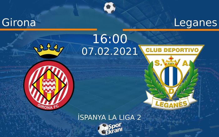 07 Şubat 2021 Girona vs Leganes maçı Hangi Kanalda Saat Kaçta Yayınlanacak? 07 Şubat 2021 Girona vs Leganes maçı Hangi Kanalda Saat Kaçta Yayınlanacak?