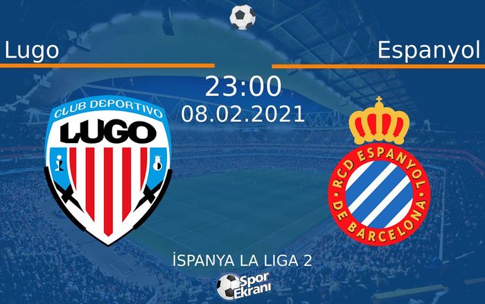 08 Şubat 2021 Lugo vs Espanyol maçı Hangi Kanalda Saat Kaçta Yayınlanacak? 08 Şubat 2021 Lugo vs Espanyol maçı Hangi Kanalda Saat Kaçta Yayınlanacak?