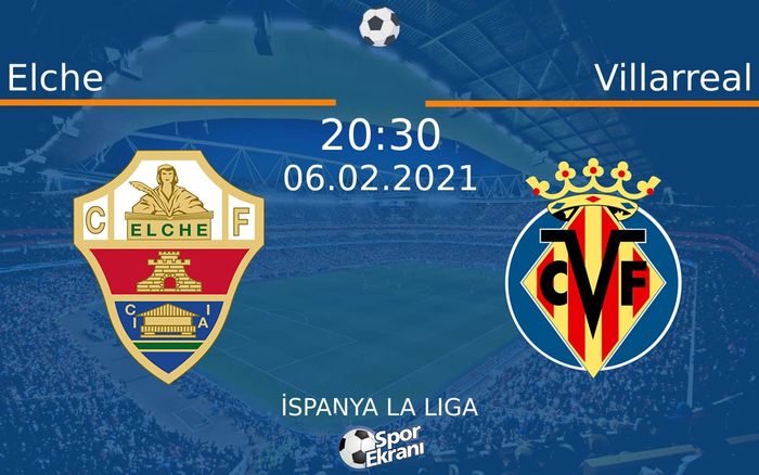 06 Şubat 2021 Elche vs Villarreal maçı Hangi Kanalda Saat Kaçta Yayınlanacak? 06 Şubat 2021 Elche vs Villarreal maçı Hangi Kanalda Saat Kaçta Yayınlanacak?