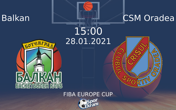 28 Ocak 2021 Balkan vs CSM Oradea maçı Hangi Kanalda Saat Kaçta Yayınlanacak? 28 Ocak 2021 Balkan vs CSM Oradea maçı Hangi Kanalda Saat Kaçta Yayınlanacak?