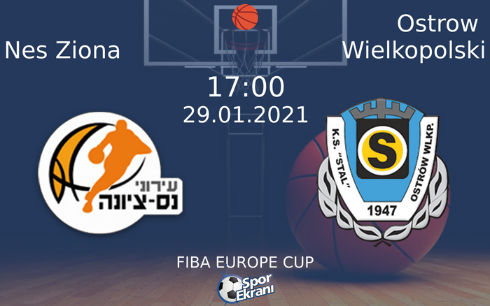 29 Ocak 2021 Nes Ziona vs Ostrow Wielkopolski maçı Hangi Kanalda Saat Kaçta Yayınlanacak? 29 Ocak 2021 Nes Ziona vs Ostrow Wielkopolski maçı Hangi Kanalda Saat Kaçta Yayınlanacak?