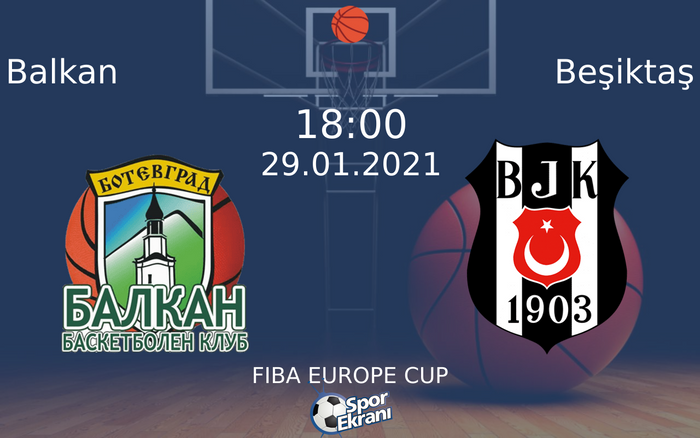 29 Ocak 2021 Balkan vs Beşiktaş maçı Hangi Kanalda Saat Kaçta Yayınlanacak? 29 Ocak 2021 Balkan vs Beşiktaş maçı Hangi Kanalda Saat Kaçta Yayınlanacak?