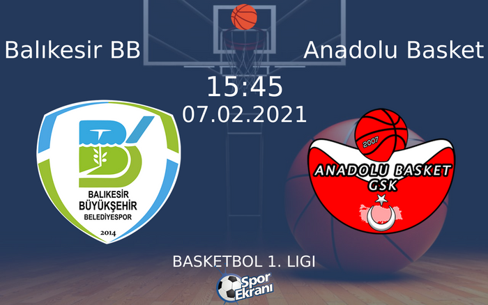 07 Şubat 2021 Balıkesir BB vs Anadolu Basket maçı Hangi Kanalda Saat Kaçta Yayınlanacak? 07 Şubat 2021 Balıkesir BB vs Anadolu Basket maçı Hangi Kanalda Saat Kaçta Yayınlanacak?