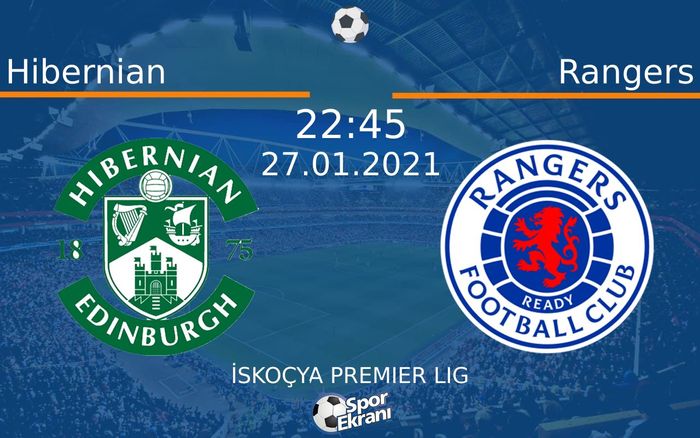 27 Ocak 2021 Hibernian vs Rangers maçı Hangi Kanalda Saat Kaçta Yayınlanacak? 27 Ocak 2021 Hibernian vs Rangers maçı Hangi Kanalda Saat Kaçta Yayınlanacak?