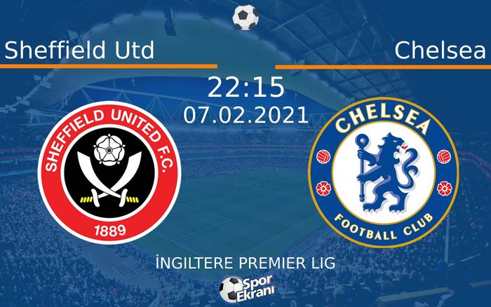 07 Şubat 2021 Sheffield Utd vs Chelsea maçı Hangi Kanalda Saat Kaçta Yayınlanacak? 07 Şubat 2021 Sheffield Utd vs Chelsea maçı Hangi Kanalda Saat Kaçta Yayınlanacak?